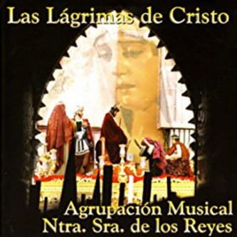 Las lágrimas de Cristo - AM Virgen de los Reyes
